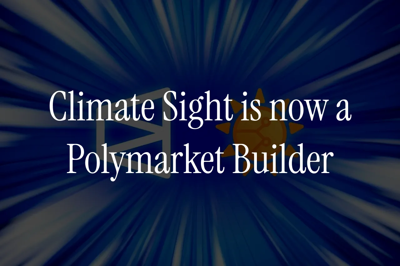 Climate Sight is Now a Polymarket Builder