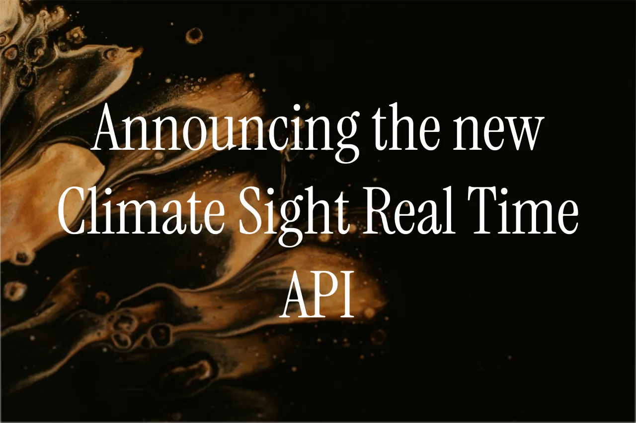 Announcing the new Climate Sight Real-Time Streaming API